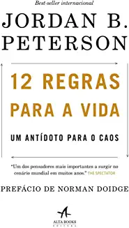 12 regras para a vida: um antídoto para o caos