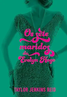 Os sete maridos de Evelyn Hugo